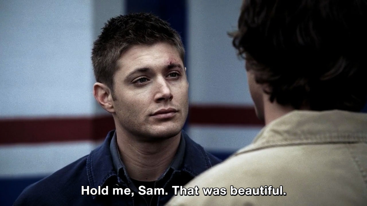 Hold me, Sam. That was beautiful. | Supernatural | TVgag.com