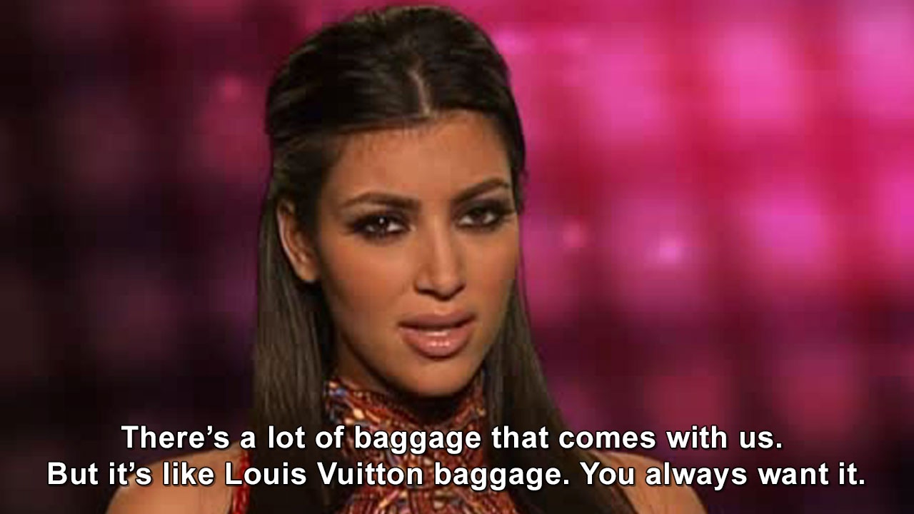 There’s a lot of baggage that comes with us. But it’s like Louis