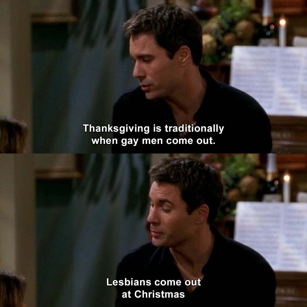 Thanksgiving is traditionally when gay men come out. Lesbians come out ...