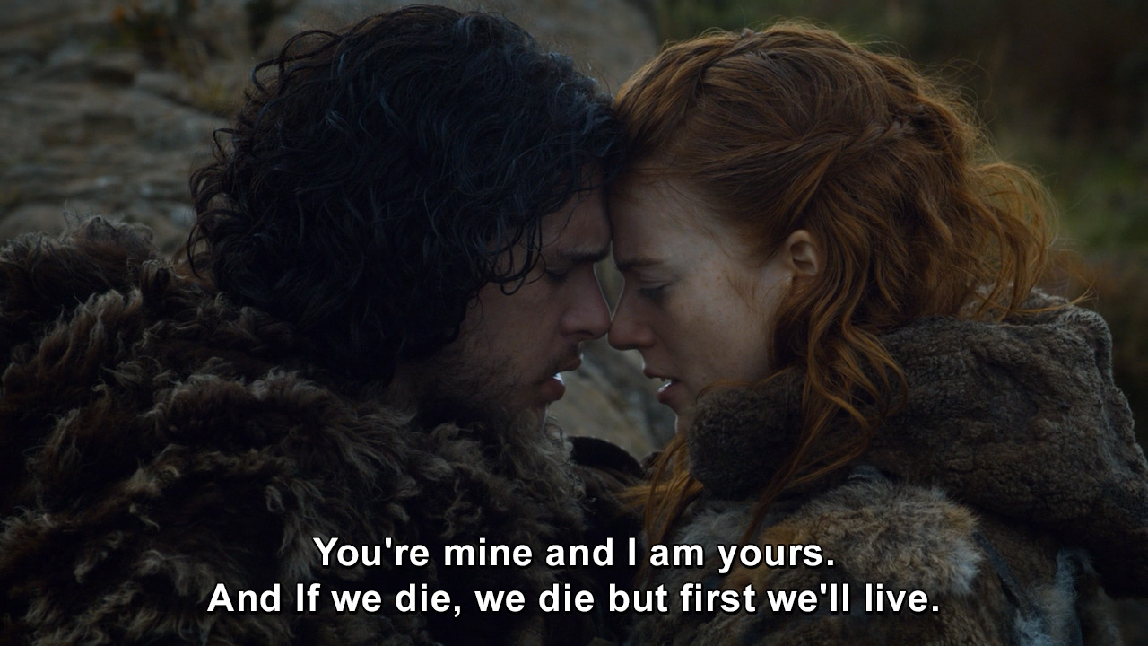 You Re Mine And I Am Yours And If We Die We Die But First We Ll Live Game Of Thrones Tvgag Com You Re Mine And I Am Yours And If We Die We Die But First We Ll Live Game Of Thrones Tvgag Com