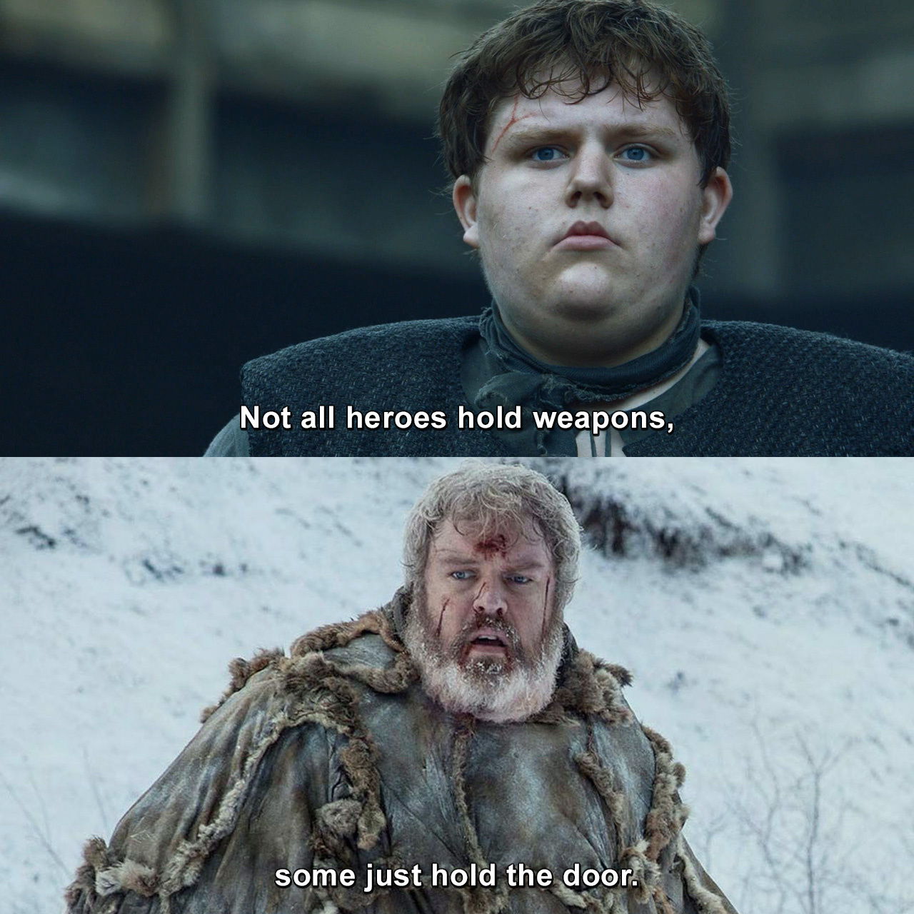 Not all heroes hold weapons, some just hold the door. | Game of Thrones ...