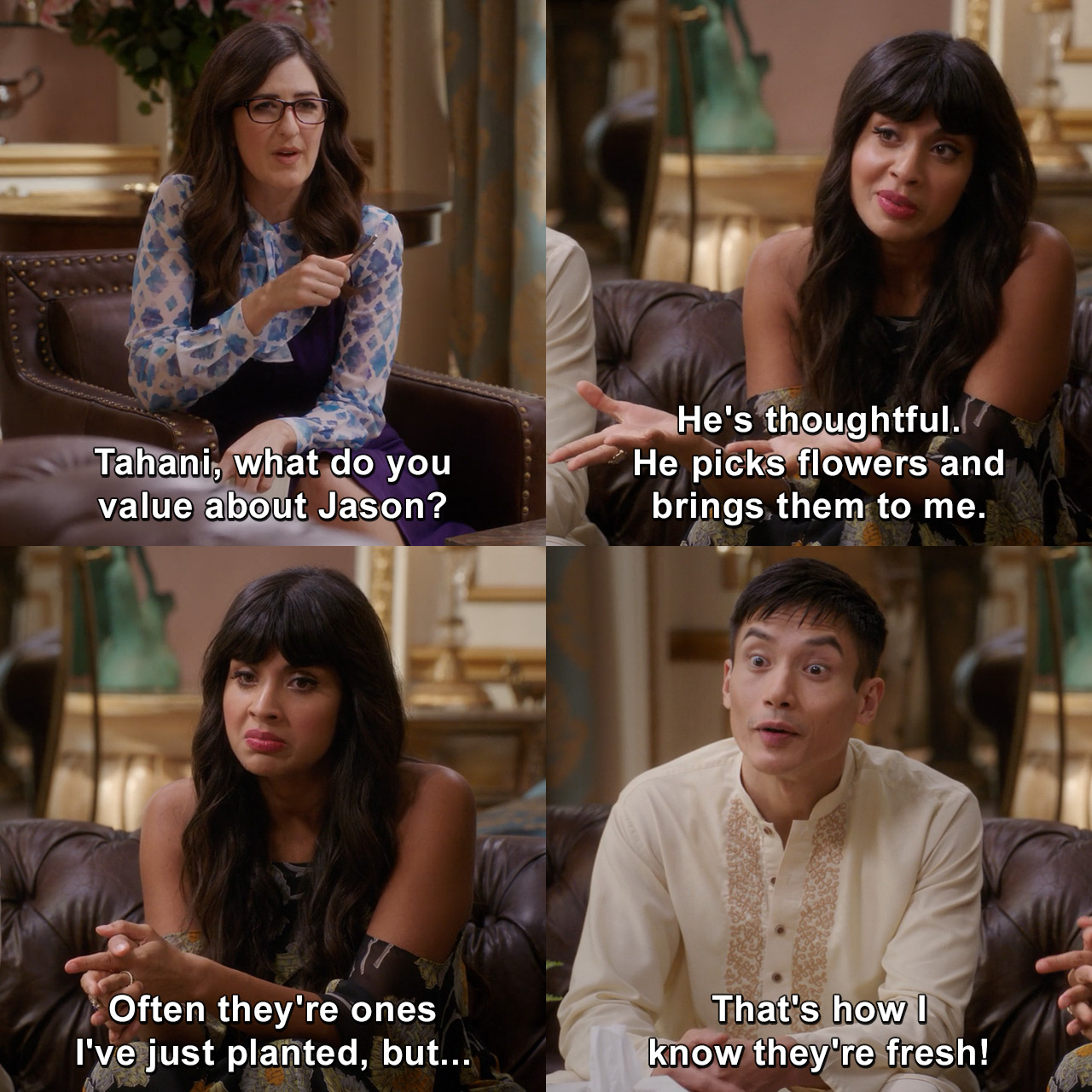 Tahani what do you value about jason well he s thoughtful he picks