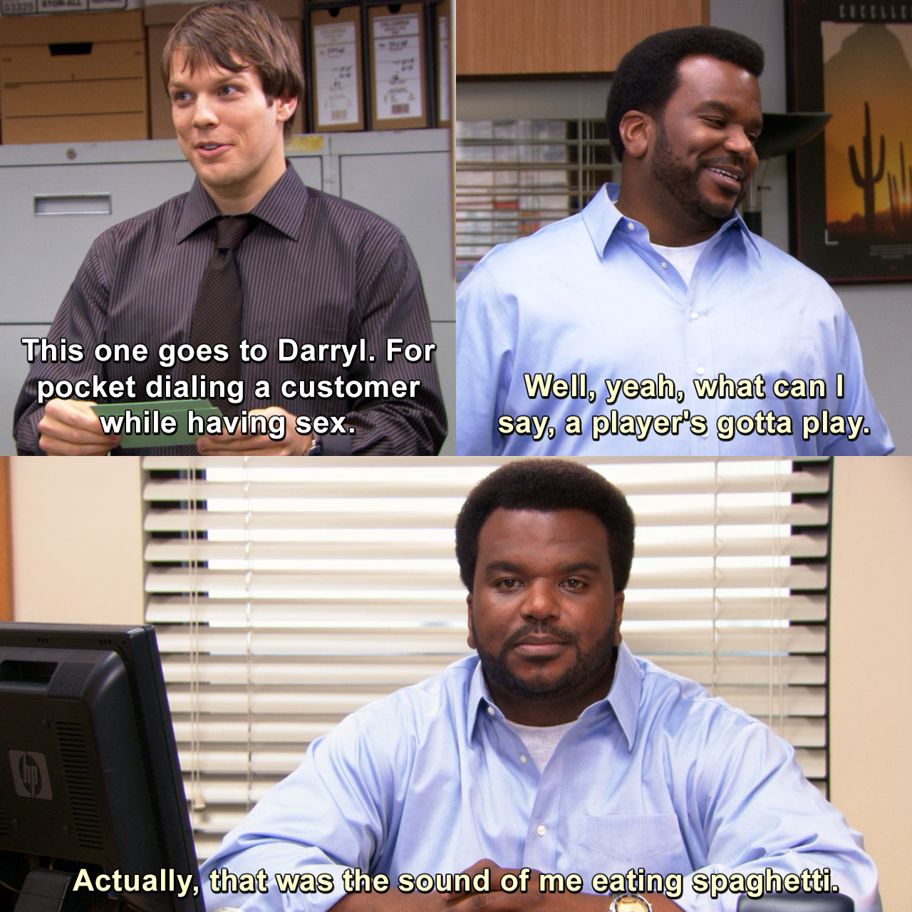 All right, this next one goes to Darryl. For pocket dialing a customer  while having sex. Well, yeah, what can I say, a player's gotta play.  Actually, that was the sound of