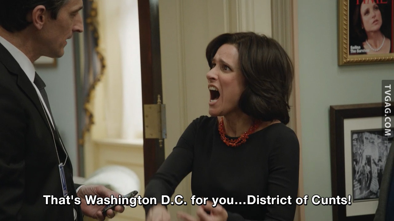 That's Washington D.C. for you…District of Cunts! | Veep | TVgag.com, image size:1280x720